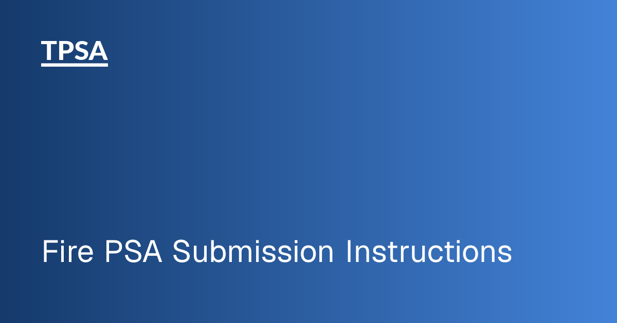 Fire PSA Submission Instructions